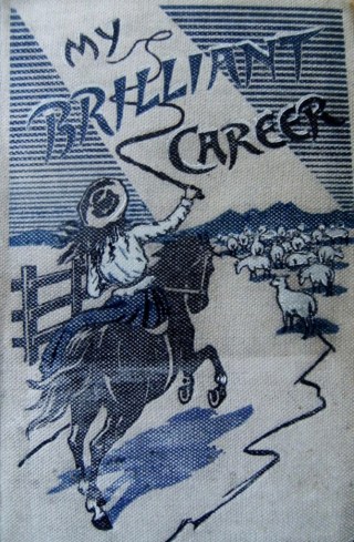 First edition cover of "My Brilliant Career", which is gently mocked in the author's sequel/rebuttal, "My Career Goes Bung".