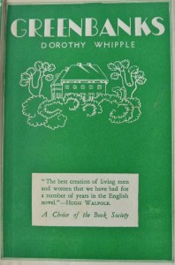 Greenbanks by Dorothy Whipple. Not my copy - mine is a lovely greyt Persephone - but stolen shamelessly from the internet for the sake of the glowing cover blurb by Hugh Walpole.