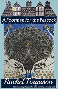 a-footman-for-the-peacock-rachel-ferguson-1940